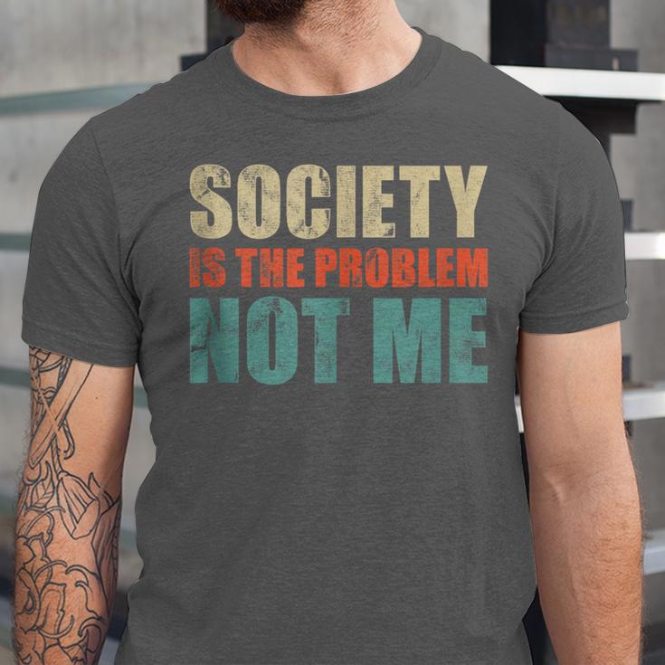 Society Is The Problem Not Me Sarcastic Introvert Unisex Jersey T-Shirt Society Is The Problem Not Me Sarcastic Introvert Unisex Jersey T-Shirt