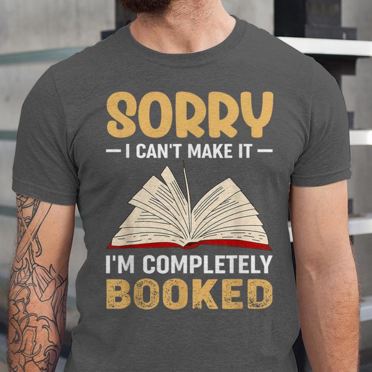 Sorry I Can't Make It I'm Completely Booked Book Reading Unisex Jersey T-Shirt Sorry I Can't Make It I'm Completely Booked Book Reading Unisex Jersey T-Shirt