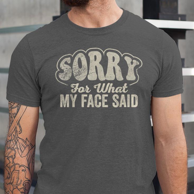 Sorry For What My Face Said Sarcastic Introvert Humor Unisex Jersey T-Shirt