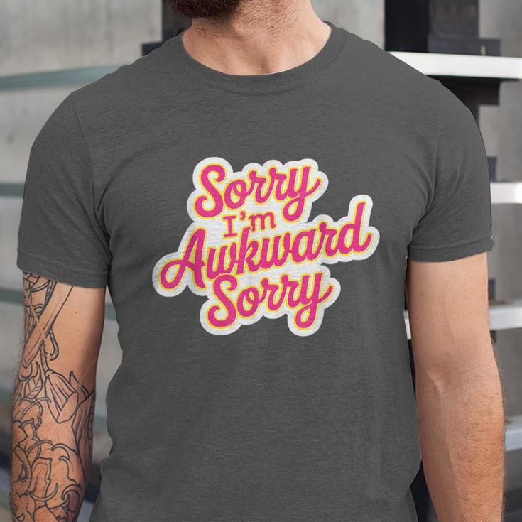 Sorry I'm Awkward Sorry Introvert Humor Unisex Jersey T-Shirt