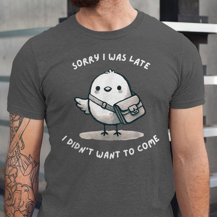 Sorry I Was Late I Didn't Want To Come Introvert Unisex Jersey T-Shirt Sorry I Was Late I Didn't Want To Come Introvert Unisex Jersey T-Shirt
