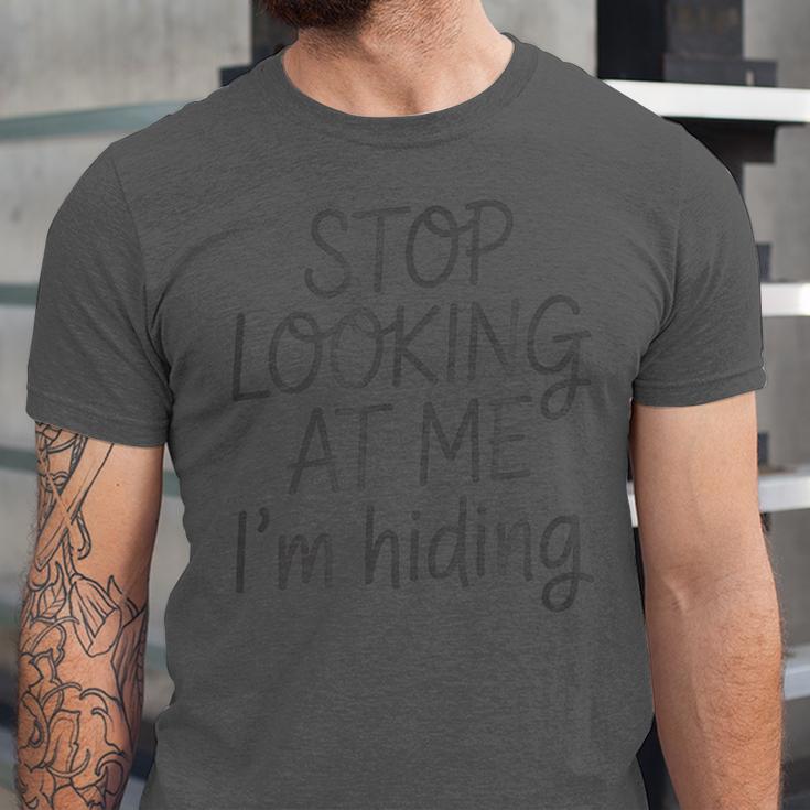 Stop Looking At Me I’m Hiding Introvert Quote Unisex Jersey T-Shirt Stop Looking At Me I’m Hiding Introvert Quote Unisex Jersey T-Shirt