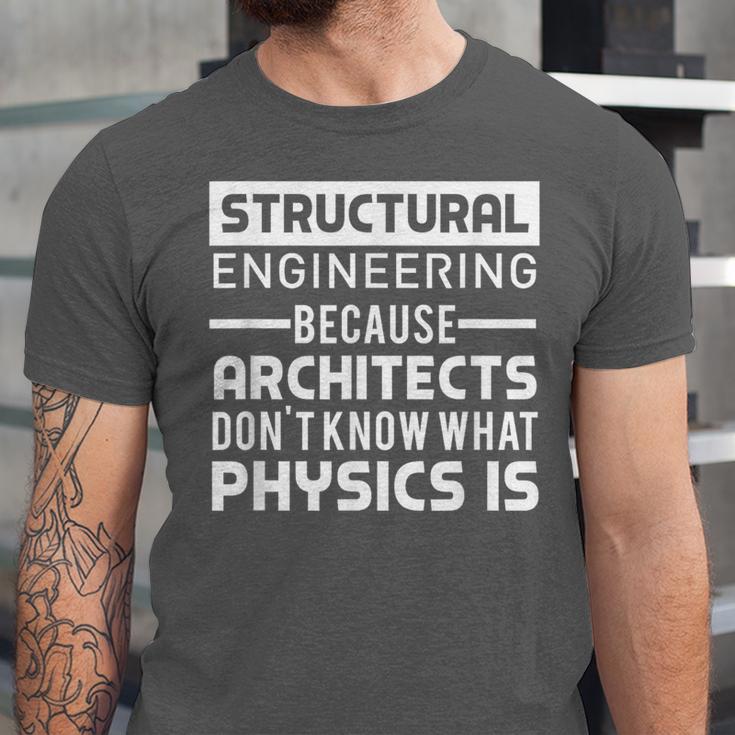 Structural Engineer Shirt Physics Quote Graduation Unisex Jersey T-Shirt