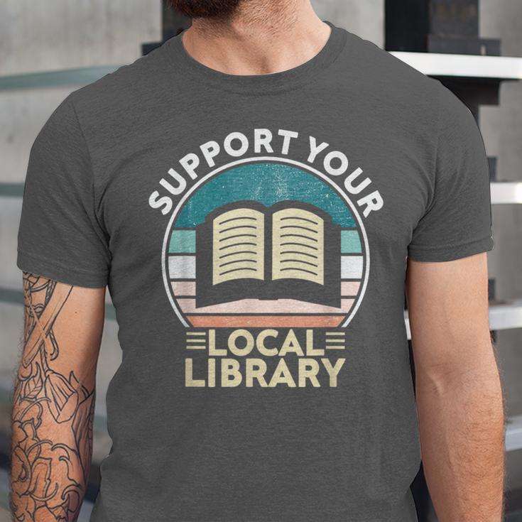 Support Your Local Library Book Lovers Unisex Jersey T-Shirt Support Your Local Library Book Lovers Unisex Jersey T-Shirt