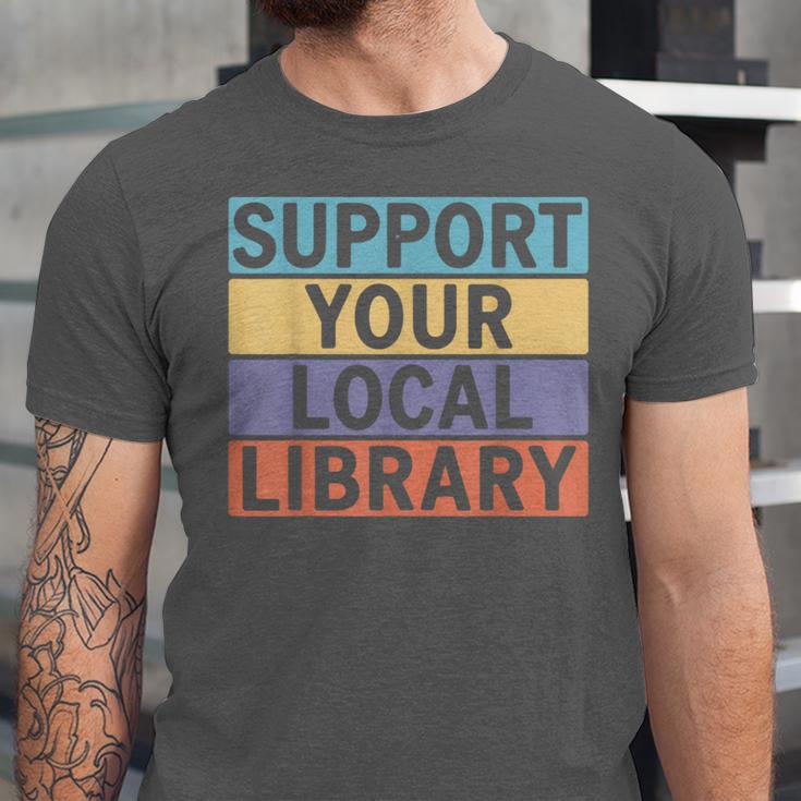 Support Your Local Library Worker Librarian Bookworm Unisex Jersey T-Shirt Support Your Local Library Worker Librarian Bookworm Unisex Jersey T-Shirt