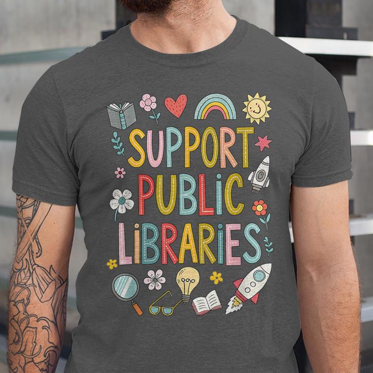 Support Public Libraries Reading Book Nerd Bookworm Literacy Unisex Jersey T-Shirt