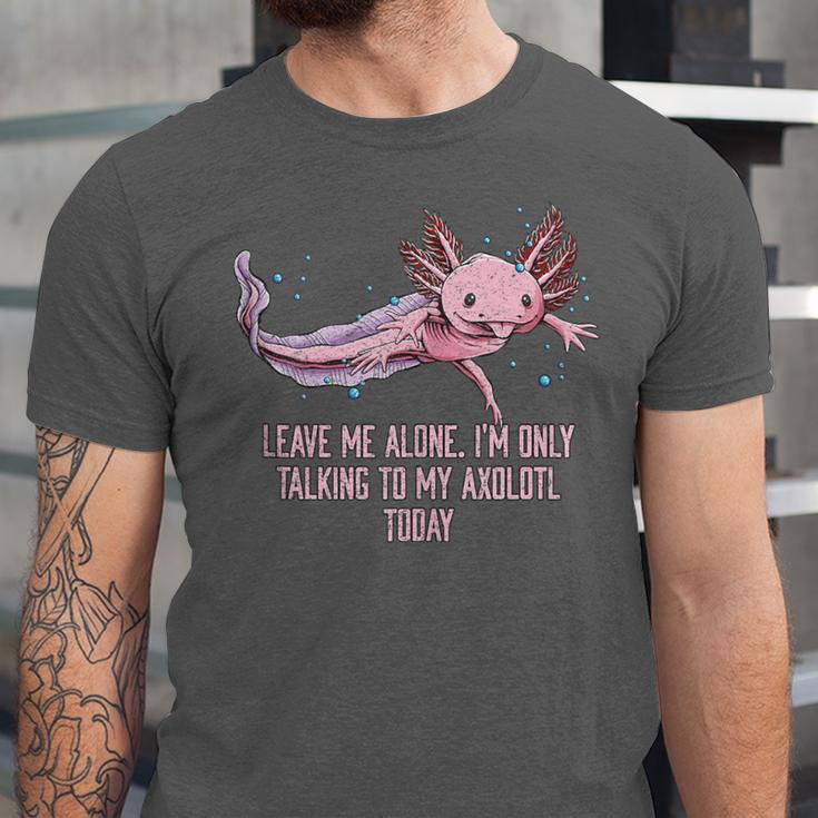 Im Only Talking To My Axolotl Today Salamander Introvert Unisex Jersey T-Shirt