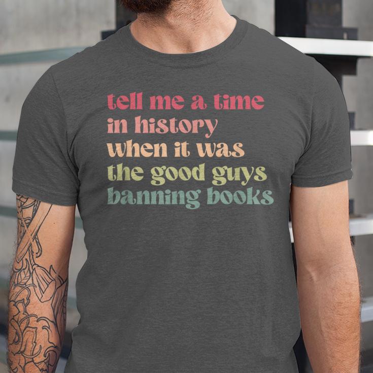Tell Me a Time In History When Good Guys Banned Books Unisex Jersey T-Shirt
