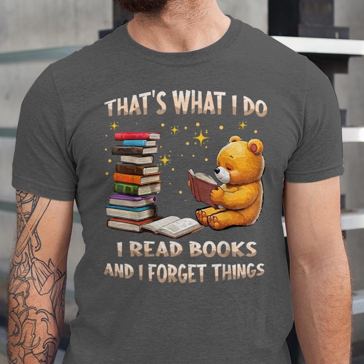 That's What I Do I Read Books And Forget Things Love Books Unisex Jersey T-Shirt