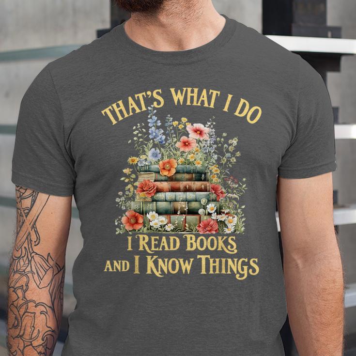 That's What I Do I Read Books And I Know Things Book Floral Unisex Jersey T-Shirt