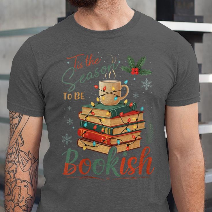 Tis The Season To Be Bookish Christmas Seasons Book Readings Unisex Jersey T-Shirt