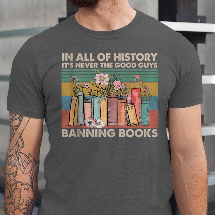 In All Of History It's Never The Good Guys Banning Books Unisex Jersey T-Shirt