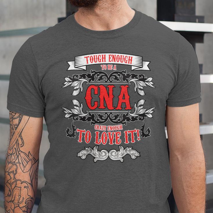 Tough Crazy CNA Product Great For CNA Nurse Graduation Unisex Jersey T-Shirt