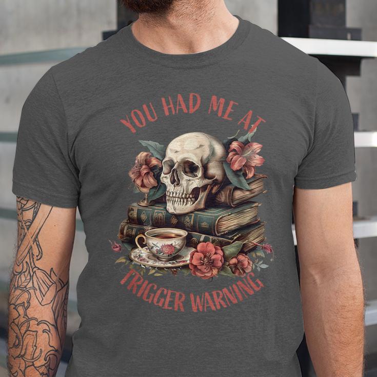 You Had Me At Trigger Warning Dark Romance Smutt Book Reader Unisex Jersey T-Shirt