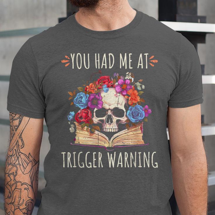 You Had Me At Trigger Warning Smut Books Dark Romance Skull Unisex Jersey T-Shirt