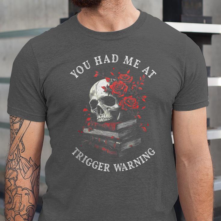 You Had Me At Trigger Warning Smutt Books Smutty Book Lover Unisex Jersey T-Shirt