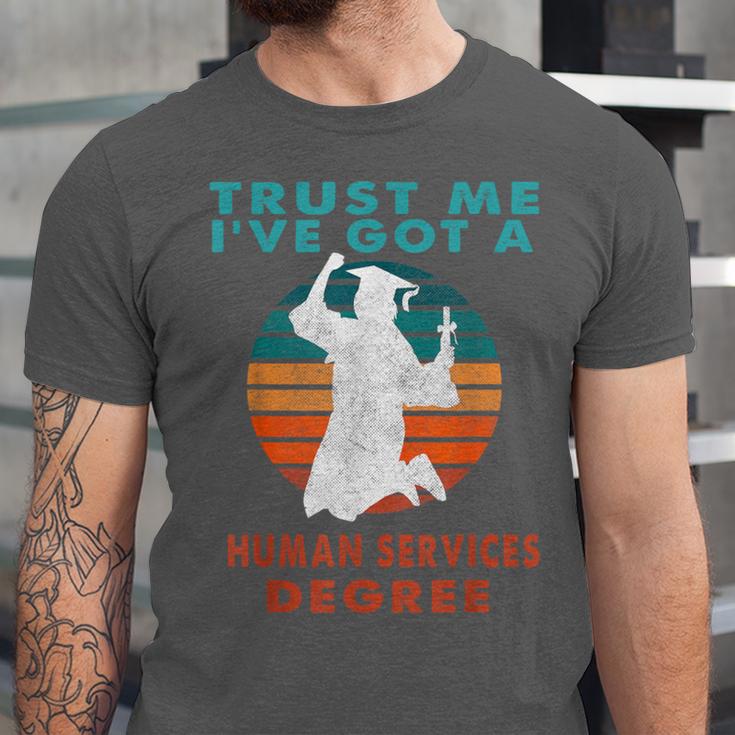 Trust Me I'Ve Got A Human Services Degree College Graduation Unisex Jersey T-Shirt