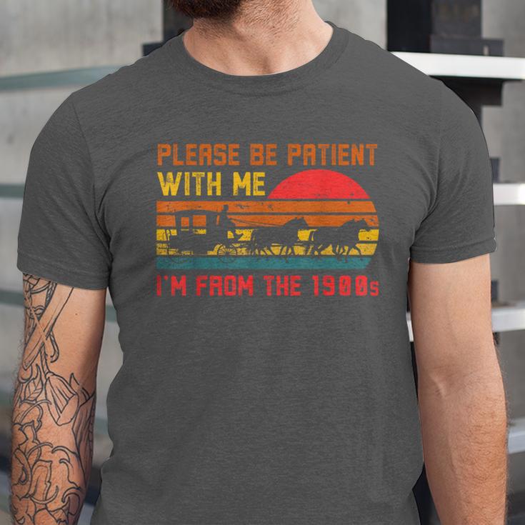 Vintage Retro Please Be Patient With Me I'm From The 1900s Unisex Jersey T-Shirt