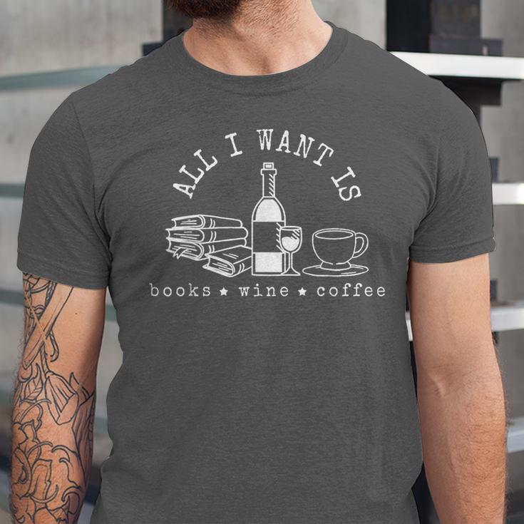 I Want Books Wine Coffee Unisex Jersey T-Shirt