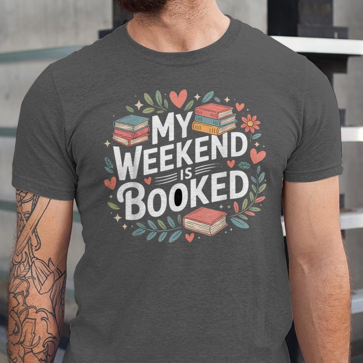 My Weekend Is Booked Reading Read Books Reader Nerd Unisex Jersey T-Shirt