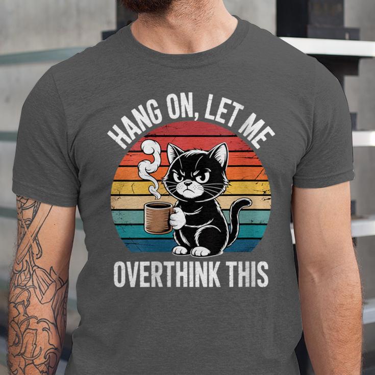 Women's Hang On Let Me Overthink Cat Coffee Retro Introvert Unisex Jersey T-Shirt Women's Hang On Let Me Overthink Cat Coffee Retro Introvert Unisex Jersey T-Shirt