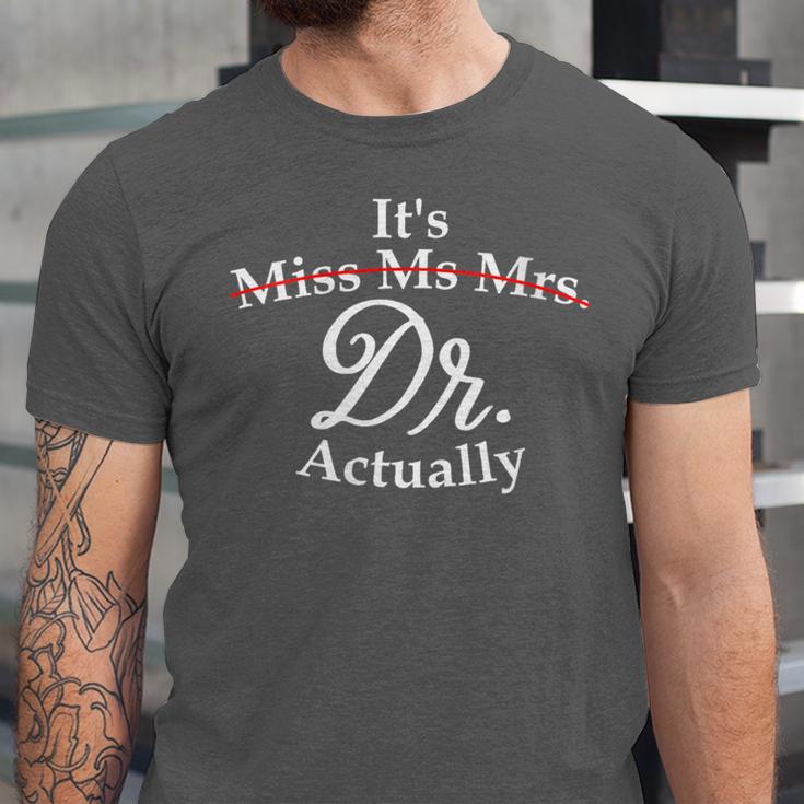 Women's It's Miss Ms Mrs Dr Actually Doctor PhD Graduation For Women Unisex Jersey T-Shirt