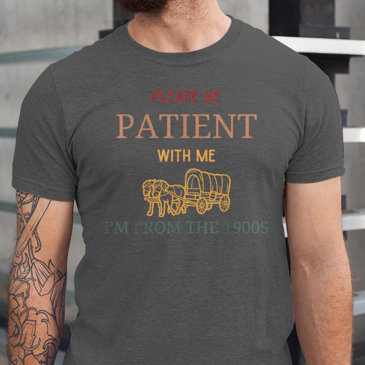 Women's Please Be Patient With Me I'm From The 1900s Unisex Jersey T-Shirt Women's Please Be Patient With Me I'm From The 1900s Unisex Jersey T-Shirt
