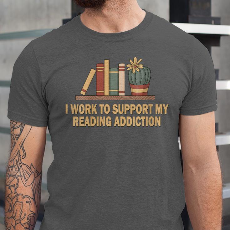 I Work To Support My Reading Addiction Books Lover Unisex Jersey T-Shirt