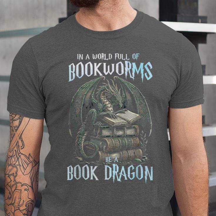 In A World Of Bookworms Be A Book Dragon Book Lover Reader Unisex Jersey T-Shirt