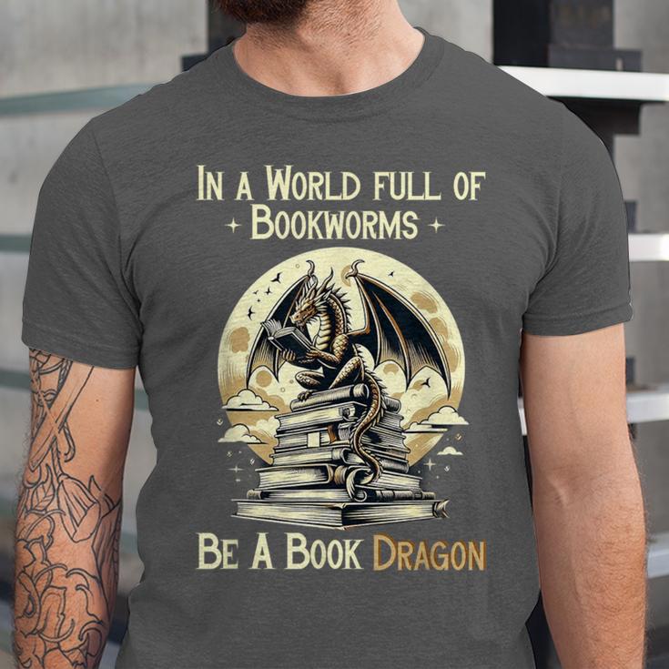 In a World Full Of Bookworms Be a Book Dragon Books Reading Unisex Jersey T-Shirt