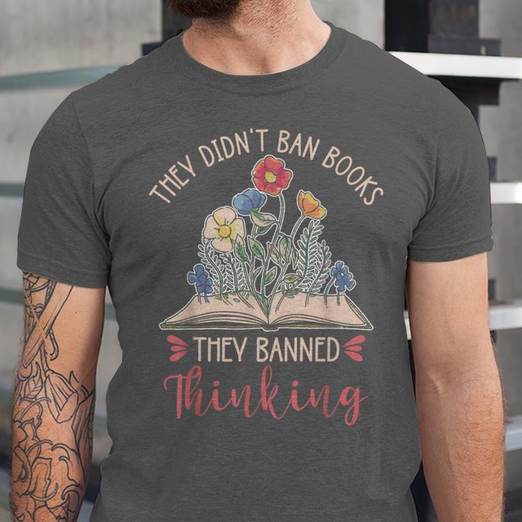 They Didn't Ban Books They Banned Thinking Unisex Jersey T-Shirt They Didn't Ban Books They Banned Thinking Unisex Jersey T-Shirt
