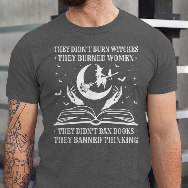 They Didn't Burn Witches They Burned Women And Ban Books Unisex Jersey T-Shirt