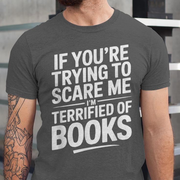 If You'Re Trying To Scare Me I'm Terrified Of Books Retro Unisex Jersey T-Shirt