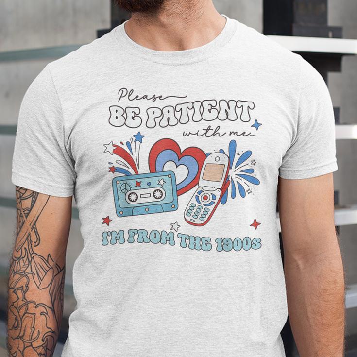 4th Of July Please Be Patient With Me I'm From The 1900s For Women Men Unisex Jersey T-Shirt