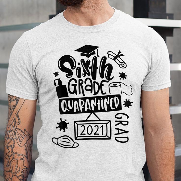 6th Grade Graduate 2021 Graduate Quarantine Sixth Graduation Unisex Jersey T-Shirt
