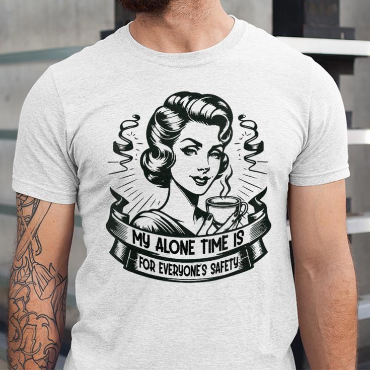 My Alone Time Is For Everyone's Safety Introvert Safety Unisex Jersey T-Shirt My Alone Time Is For Everyone's Safety Introvert Safety Unisex Jersey T-Shirt
