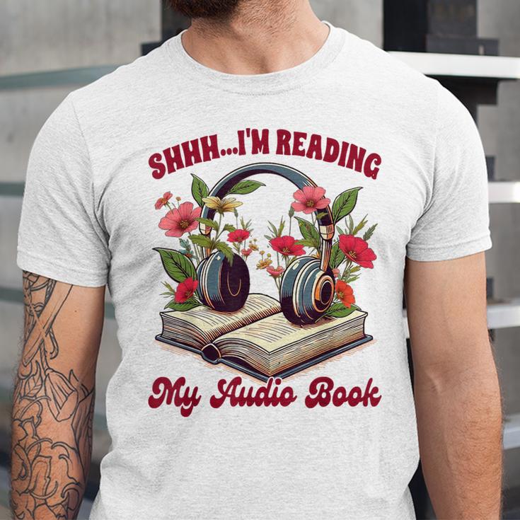 Audiobook Lover Bookish Shhh I'm Listening My Audio Book Unisex Jersey T-Shirt