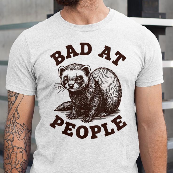 Bad At People Ferret Introvert Saying Slogan Tee Unisex Jersey T-Shirt