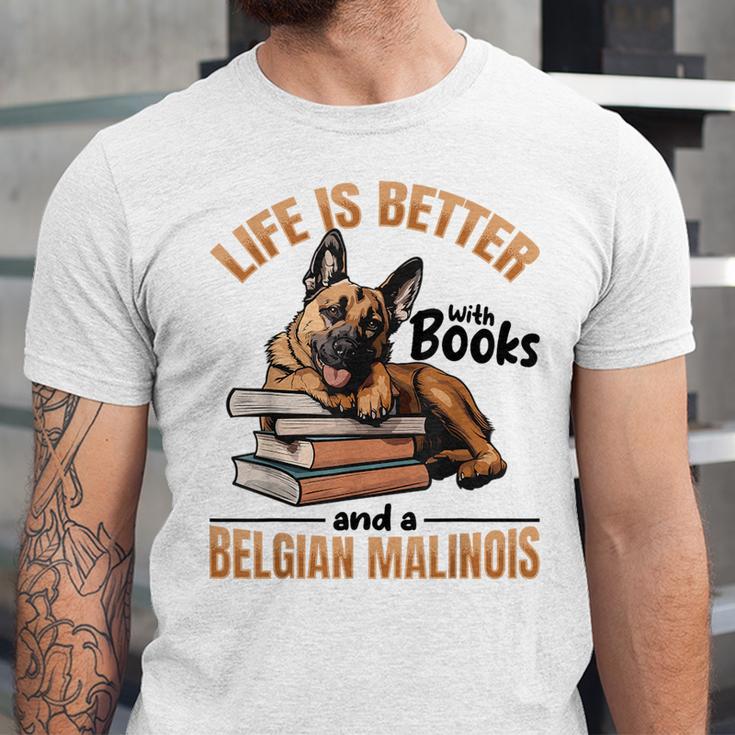 Belgian Malinois Dog Breed Life Is Better With Books And a Men Women Kids Unisex Jersey T-Shirt