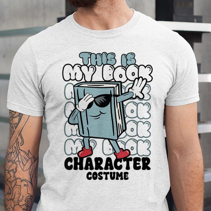 This Is My Book Character Costume Reading Book Lover Unisex Jersey T-Shirt This Is My Book Character Costume Reading Book Lover Unisex Jersey T-Shirt