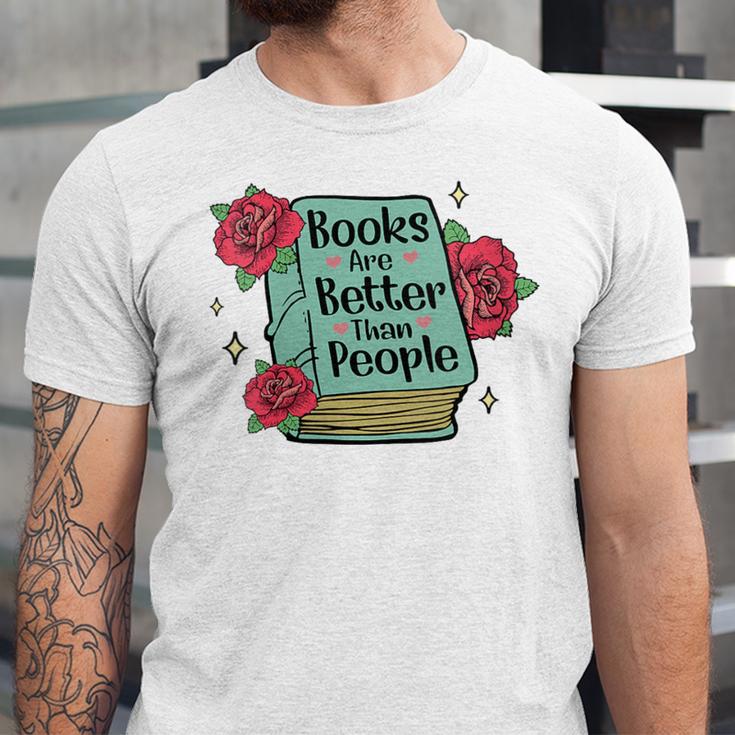 Books Are Better Than People Bookworm Librarian Reader Unisex Jersey T-Shirt