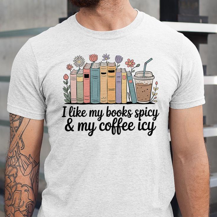 I Like My Books Spicy & My Coffee Icy Lover Bookworm Premium Unisex Jersey T-Shirt I Like My Books Spicy & My Coffee Icy Lover Bookworm Premium Unisex Jersey T-Shirt