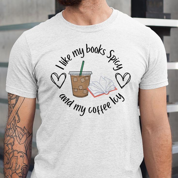 I Like My Books Spicy And My Coffee Icy Books Booktok Unisex Jersey T-Shirt