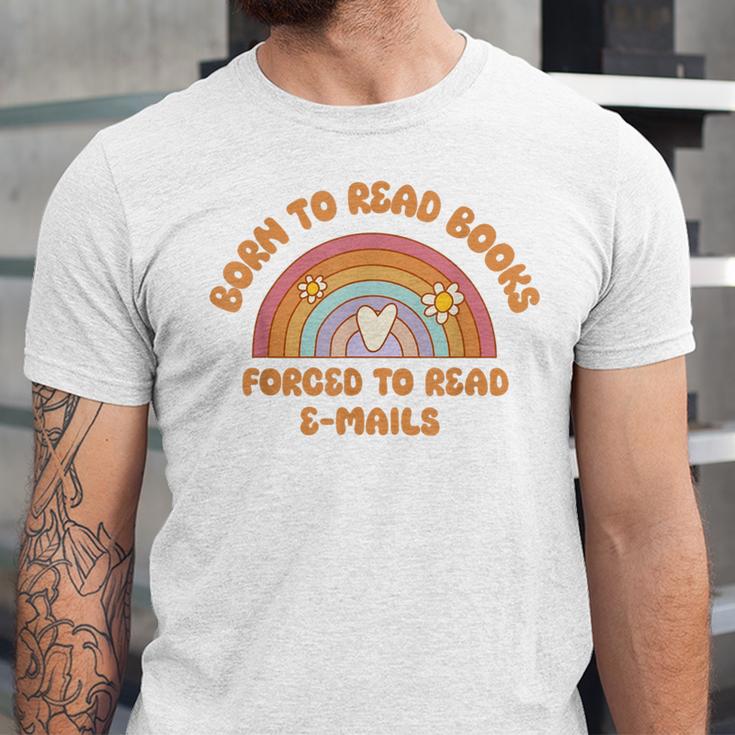 Born To Read Books Forced To Emails Vintage Retro Rainbow Unisex Jersey T-Shirt Born To Read Books Forced To Emails Vintage Retro Rainbow Unisex Jersey T-Shirt