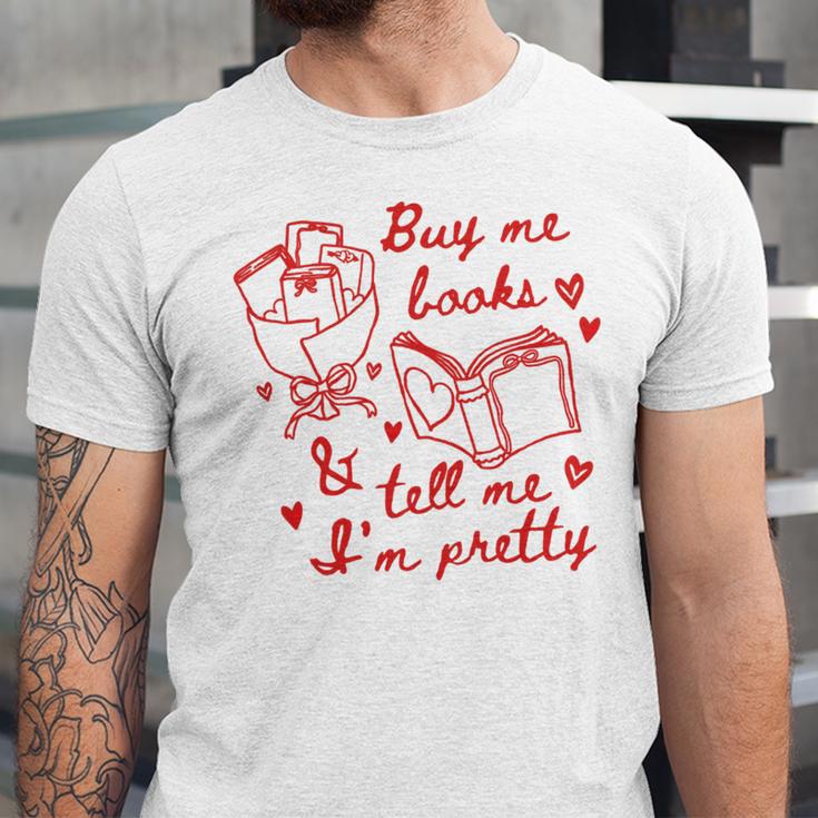 Buy Me Books And Tell Me I'm Pretty Unisex Jersey T-Shirt