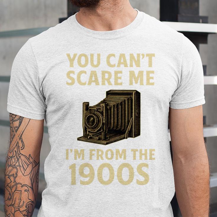 You Can't Scare Me I'm From The 1900s Vintage Camera Unisex Jersey T-Shirt