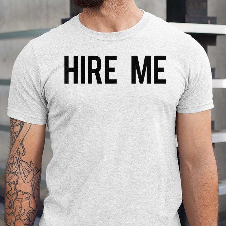 College Graduation Hire Me Unisex Jersey T-Shirt