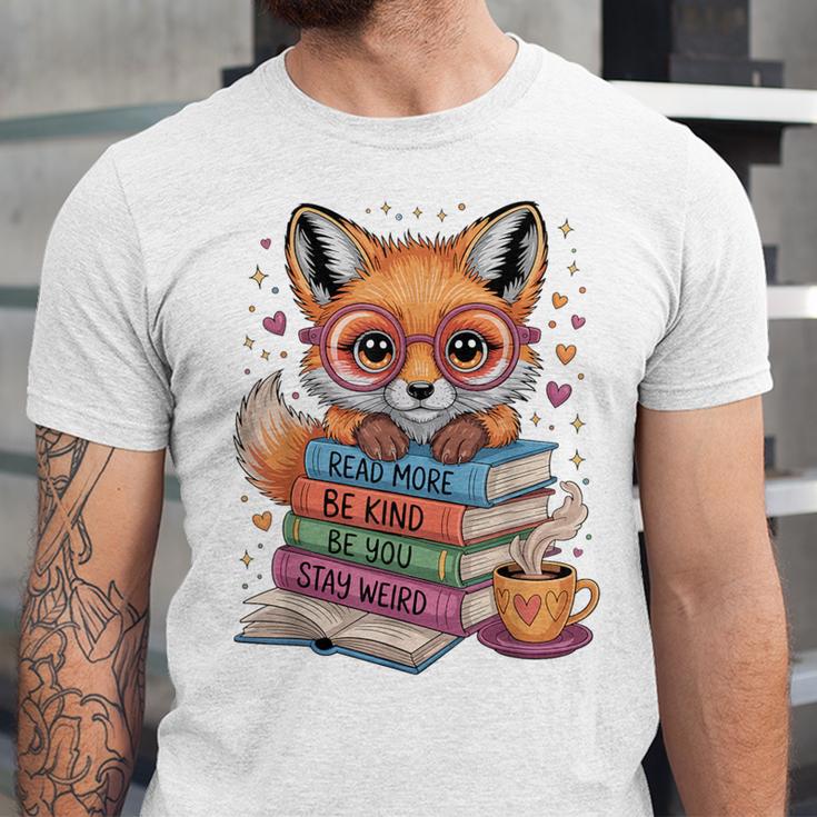 Cute Fox Read More Be Kind Stay Weird Reader Geek Book Lover Unisex Jersey T-Shirt
