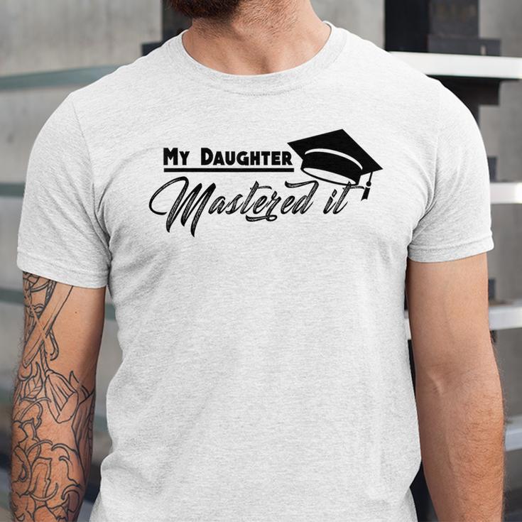 My Daughter Mastered It Tee Shirt Masters Graduation Unisex Jersey T-Shirt