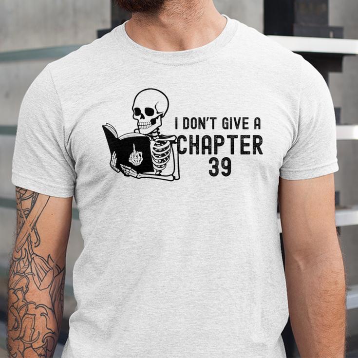 I Don't Give a Chapter 39 Book Lover Reader Unisex Jersey T-Shirt I Don't Give a Chapter 39 Book Lover Reader Unisex Jersey T-Shirt